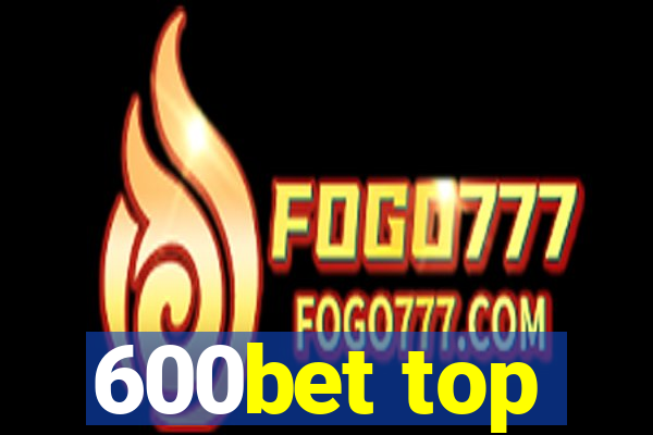 600bet top